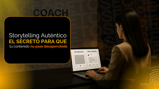 Storytelling Auténtico – El Secreto para que Tu Contenido No Pase Desapercibido